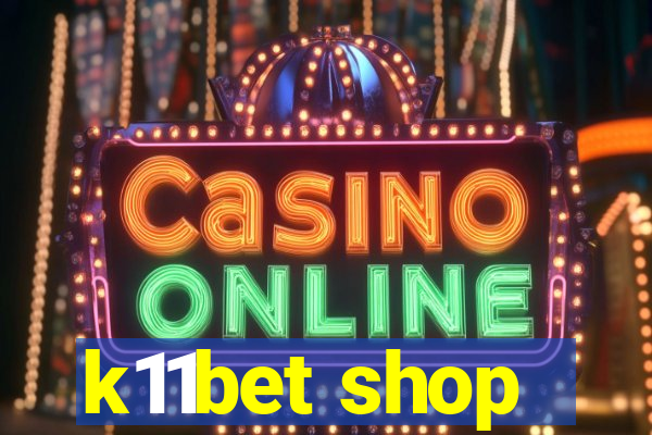 k11bet shop
